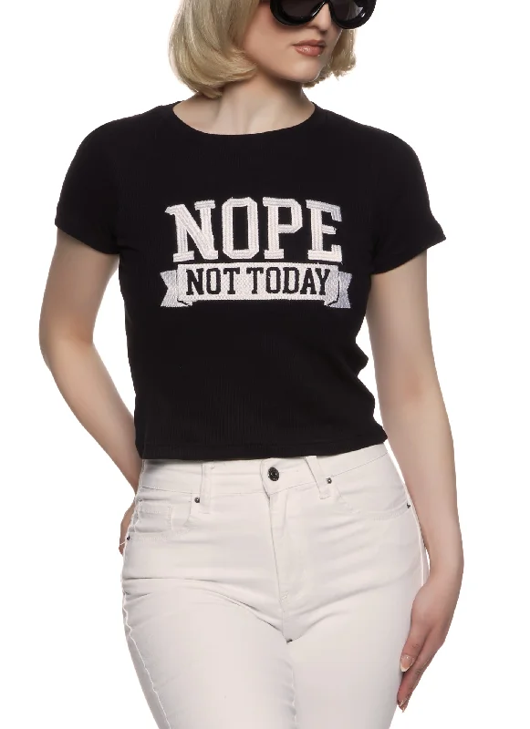 Nope Not Today Embroidered Tee